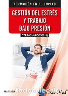 Libros: CTRR0014 FCOS0014 GESTION DEL ESTRES Y TRABAJO BAJO PRES - VARELA, ANA