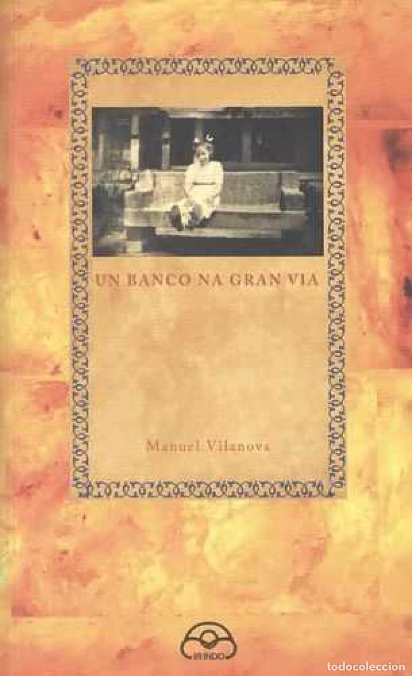 books: UN BANCO NA GRAN VIA - Vilanova, Manuel