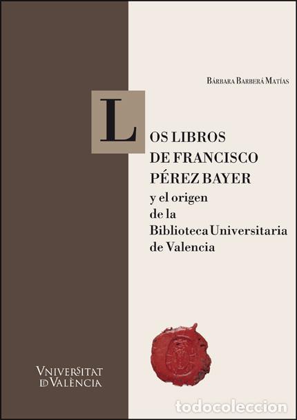 Libros: LIBROS DE FRANCISCO PEREZ BAYER Y ORIGEN BIBLIOTECA UNI - Barbera Matias, Barbara
