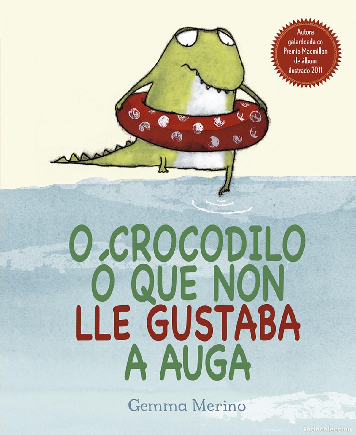 Libros: O CROCODILO O QUE NON LLE GUSTABA A AUGA - Merino, Gemma