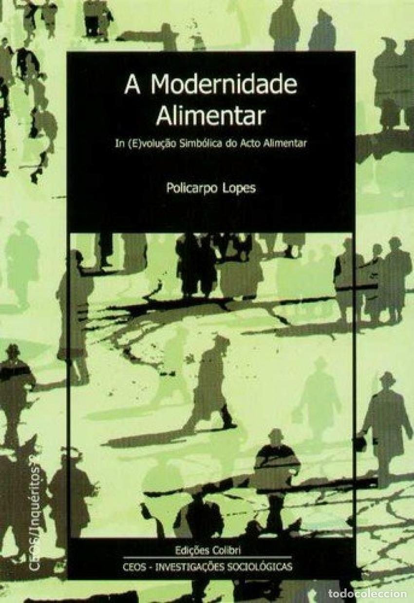 Libros: A MODERNIDADE ALIMENTAR - Lopez, Policarpo