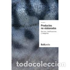 Libros: PRODUCTOS NO ELABORADOS - ELBULLIFOUNDATION