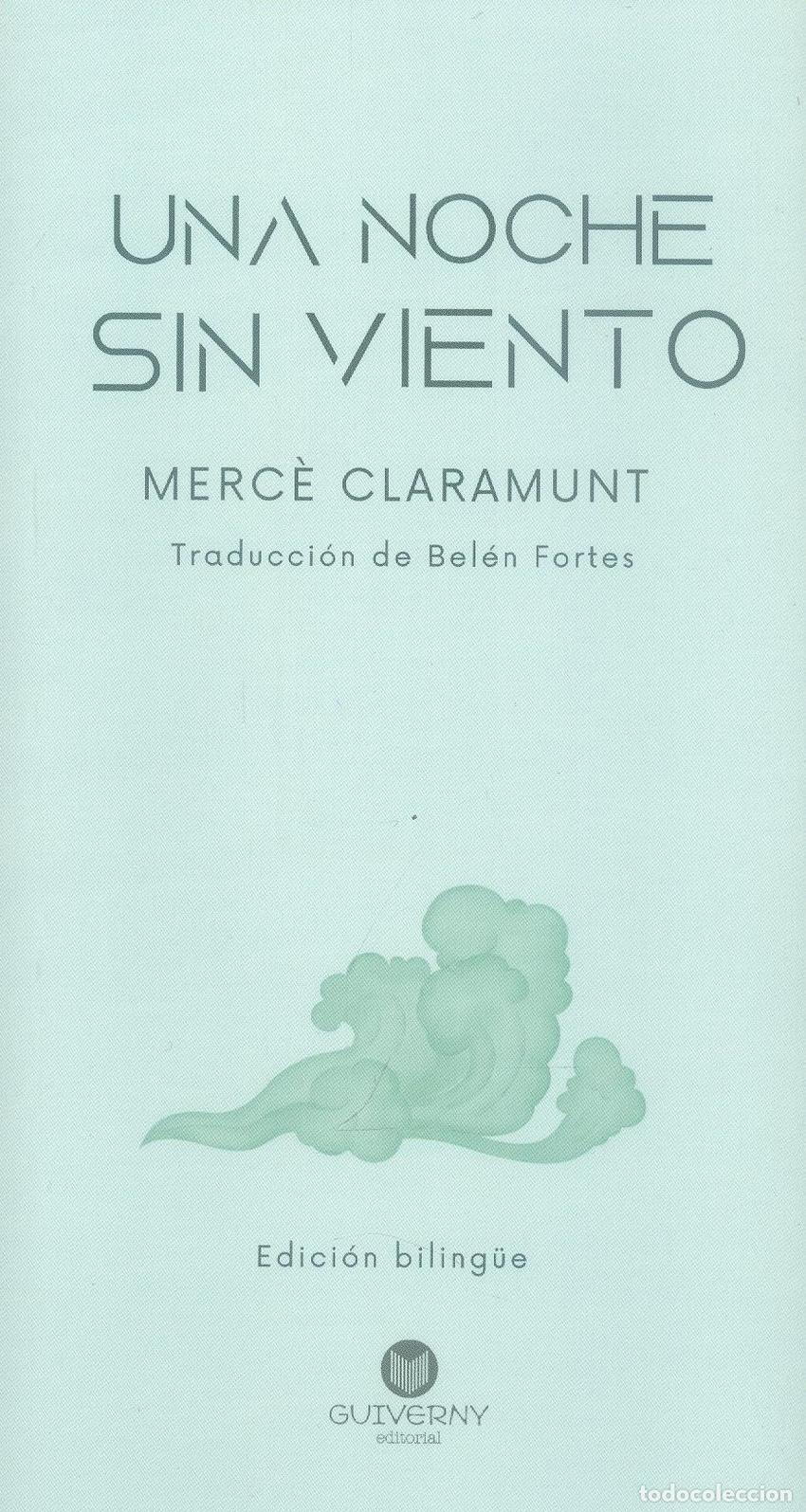 Livres: UNA NOCHE SIN VIENTO ; NIT SENSE VENT (EDICI&Oacute;N BILING&Uuml;E) - CLARAMUNT, MERCE