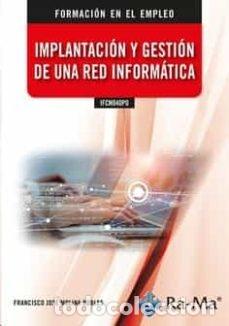 Livres: IMPLANTACION Y GESTION DE UNA RED INFORMATICA IFCM040PO - FRANCISCO JOSE MOLINA ROBLES