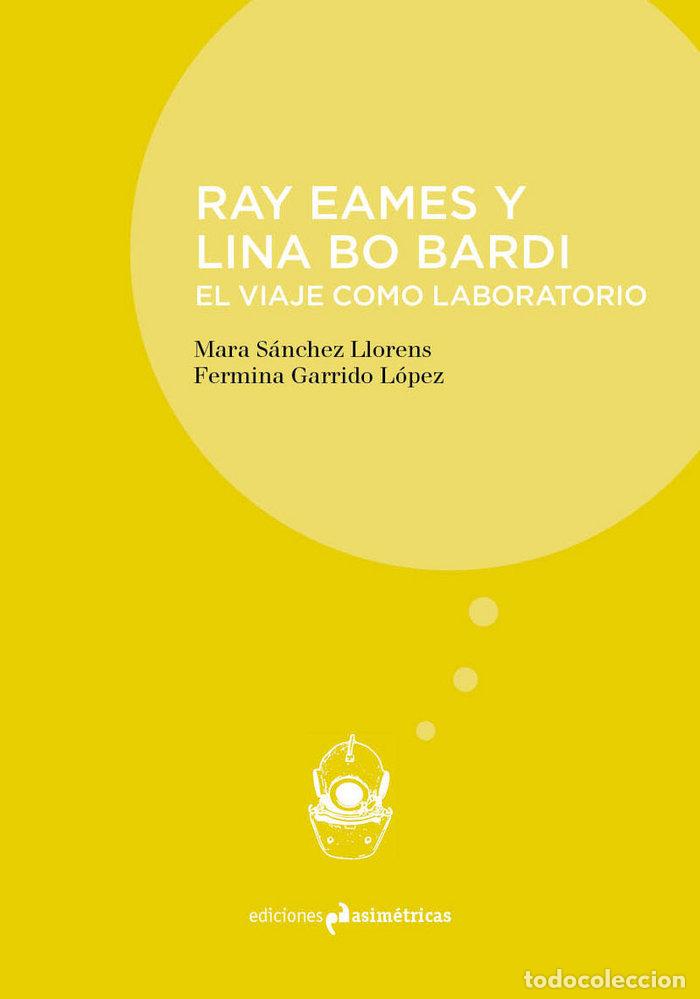 Livres: RAY EAMES Y LINA BO BARDI - GARRIDO