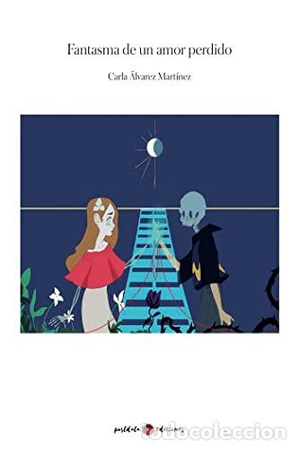 Livres: FANTASMA DE UN AMOR PERDIDO - &Aacute;lvarez, Carla