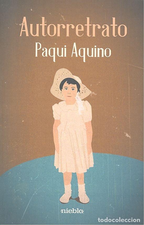 Libros: AUTORRETRATO - AQUINO, PAQUI