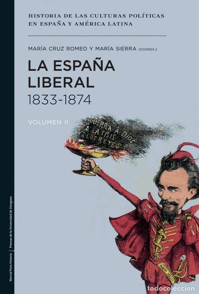Livros: ESPA&Ntilde;A LIBERAL 1833 1874,LA - ROMEO MATEO, MARIA CRUZ