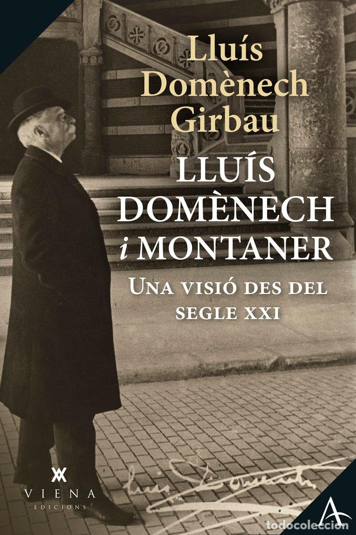 books: LLUIS DOMENECH MONTANER UNA VISIO DES DEL SEGLE XXI - LLUIS DOMENECH GIRBAU