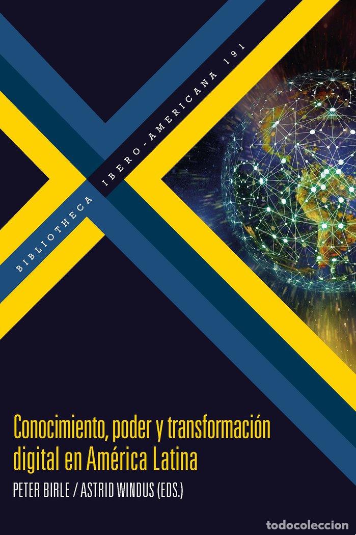 books: CONOCIMIENTO PODER Y TRANSFORMACION DIGITAL AMERICA LATINA - PETER BIRLE