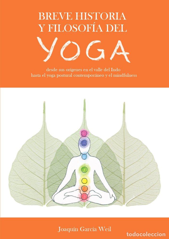 Libros: BREVE HISTORIA Y FILOSOFIA DEL YOGA - GARCIA WEIL, JOAQUIN