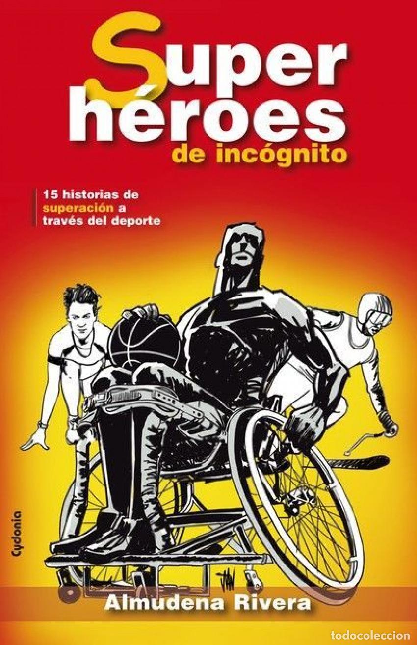 Libros: S&Uacute;PER H&Eacute;ROES DE INC&Oacute;GNITO - Almudena Rivera