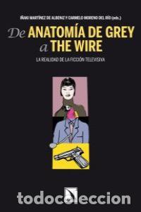 Libros: DE ANATOMIA DE GREY A THE WIRE - MARTINEZ DE ALBENIZ, EZPELETA I&Ntilde;AKI