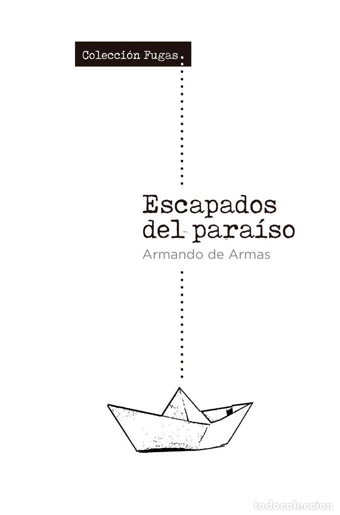 Libros: ESCAPADOS DEL PARAISO - DE ARMAS, ARMANDO