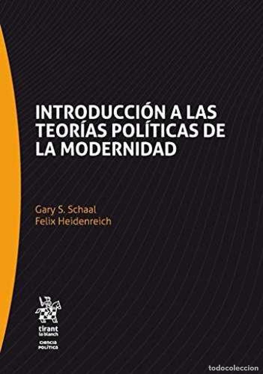 Livres: INTRODUCCI&Oacute;N A LAS TEOR&Iacute;AS POL&Iacute;TICAS DE LA MODERNIDAD - Gary S Schaal