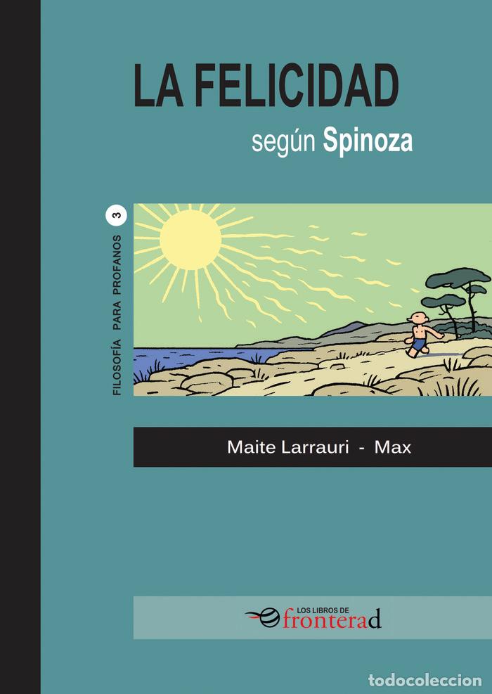 Livres: LA FELICIDAD SEGUN SPINOZA - MAITE LARRAURI