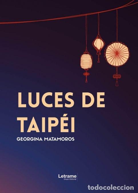 Livres: LUCES DE TAIPEI - MATAMOROS SERVULO, GEORGINA