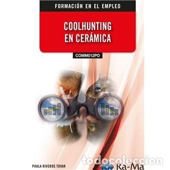 Libros: COMM012PO COOLHUNTING EN CERAMICA - RIVEROS TOVAR, PAULA