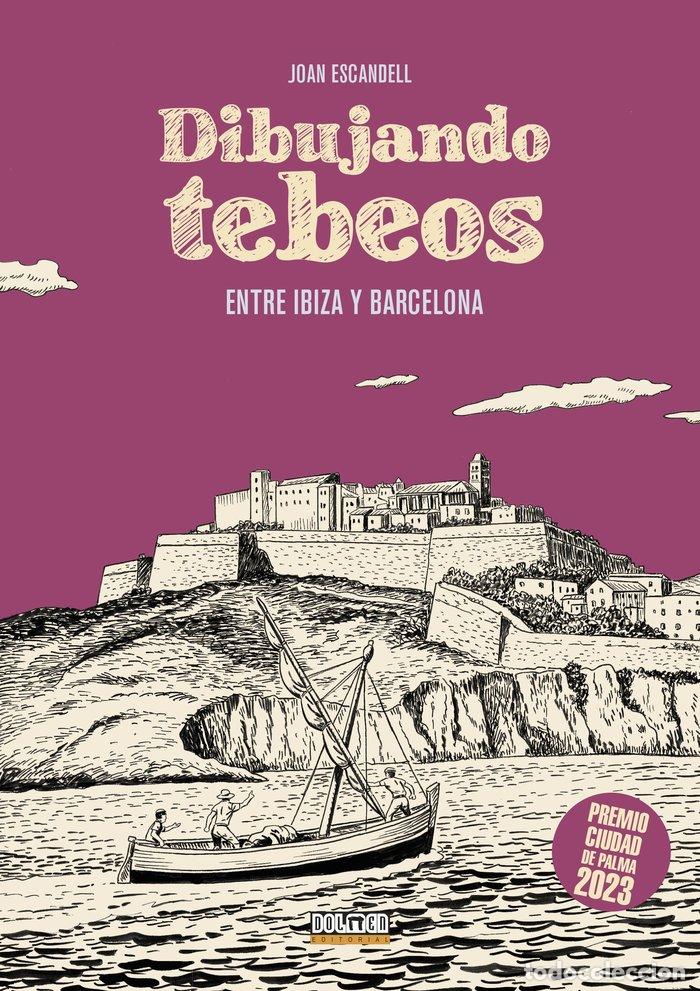 Libros: DIBUJANDO TEBEOS ENTRE IBIZA Y BARCELONA - ESCANDELL, JOAN