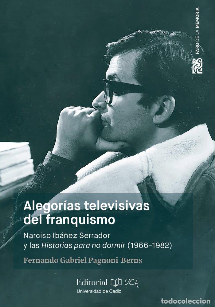 Libri: ALEGORIAS TELEVISIVAS DEL FRANQUISMO NARC - PAGNONI BERNS, FERNANDO GABRIEL