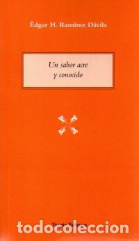 Libros: UN SABOR ACRE Y CONOCIDO - RAMIREZ DAVILA, EDGAR H