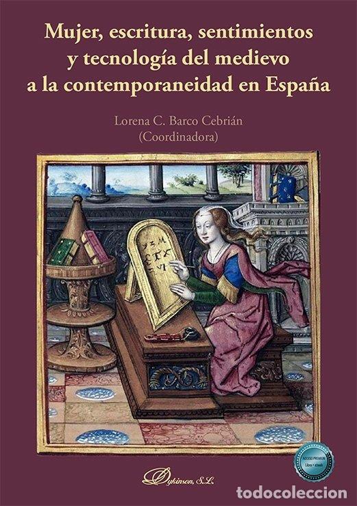 Libri: MUJER ESCRITURA SENTIMIENTOS Y TECNOLOGIA DEL MEDIEVO A LA - BARCO CEBRIAN, LORENA C