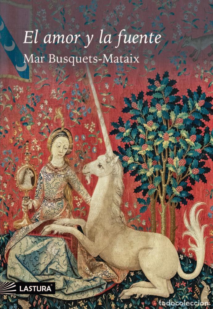 books: EL AMOR Y LA FUENTE - BUSQUETS MATAIX, MAR