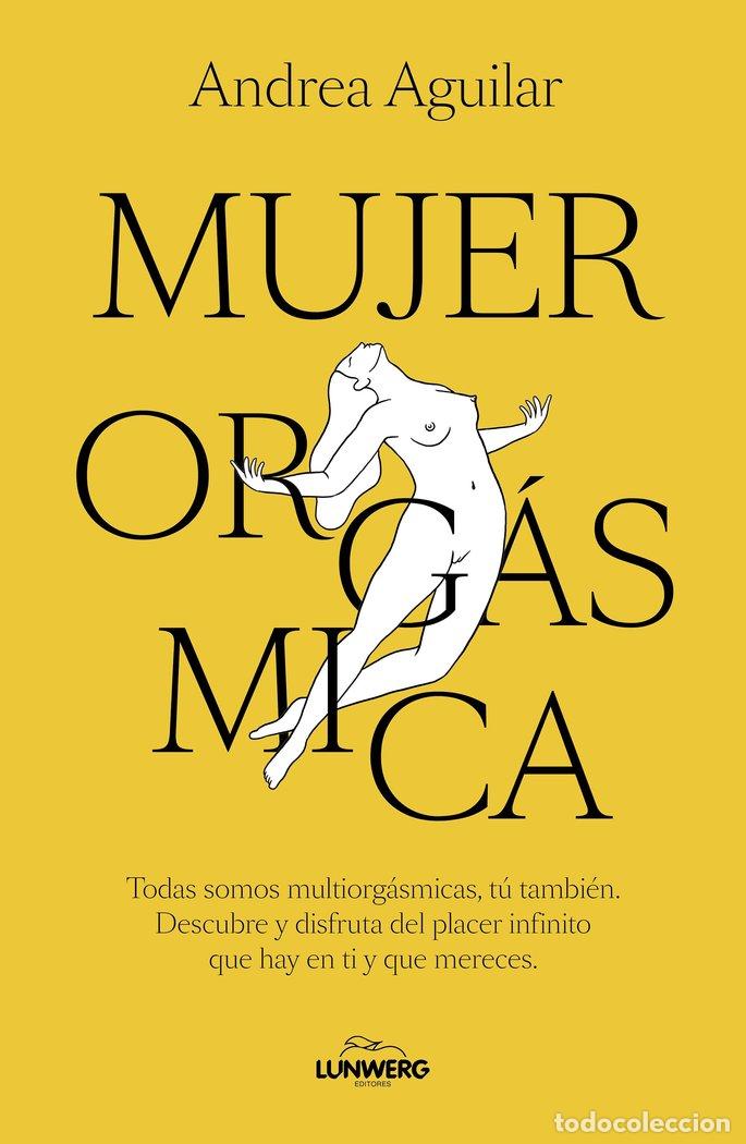 Libri: MUJER ORGASMICA - ANDREA AGUILAR