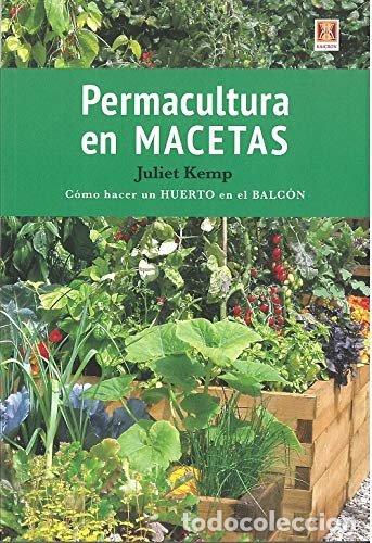 Libri: PERMACULTURA EN MACETAS - KEMP, JULIET