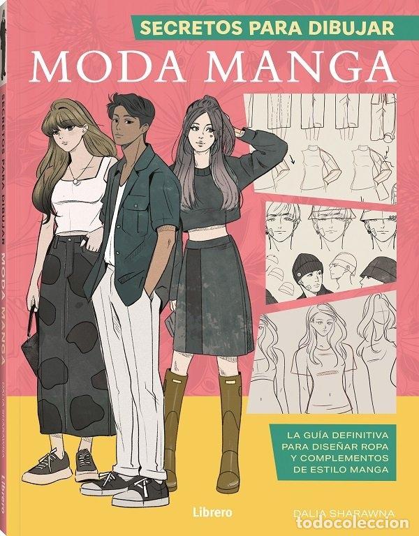 Libros: SECRETOS PARA DIBUJAR MODA MANGA - SHARAWNA, DALIA