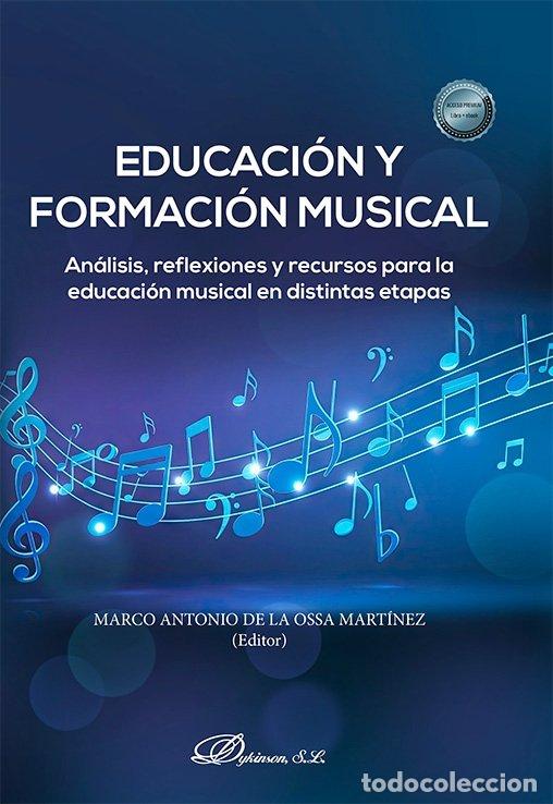 Libros: EDUCACION Y FORMACION MUSICAL - OSSA MARTINEZ, MARCO ANTONIO DE LA