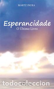Livres: ESPERANCIDADE: O &Uacute;LTIMO LIVRO - Inura, Martz
