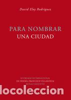 Libros: PARA NOMBRAR UNA CIUDAD - RODRIGUEZ RAMAJO, DAVID ELOY