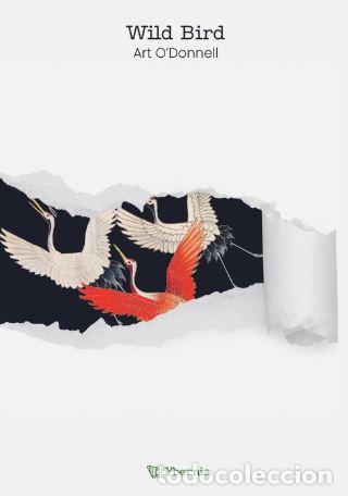 Libros: WILD BIRD - O&#39;Donnell, Art