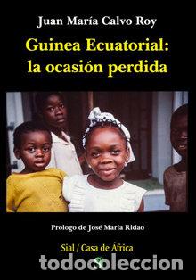 Livres: GUINEA ECUATORIAL LA OCASION PERDIDA - CALVO ROY, JUAN MARIA