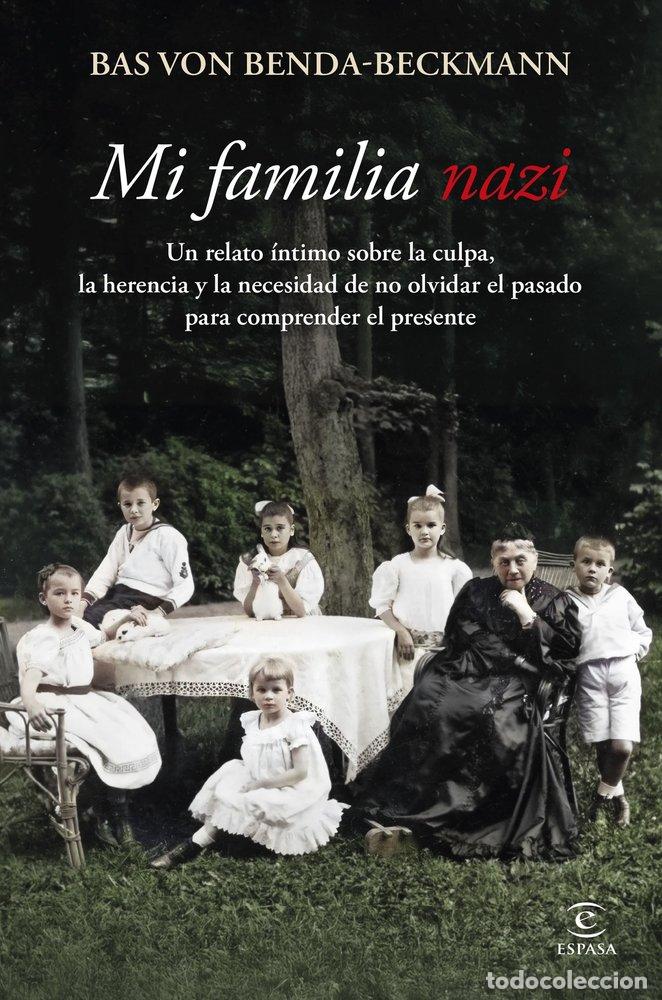 Livres: MI FAMILIA NAZI - BENDA-BECKMANN, BAS VON