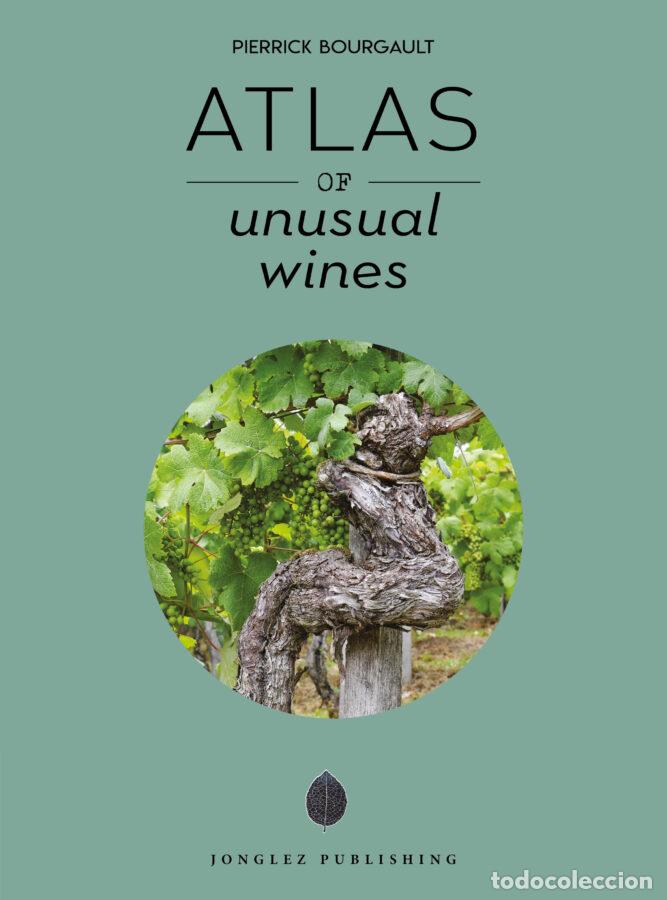 Livres: ATLAS OF UNUSUAL WINES - Bourgault, Pierrick