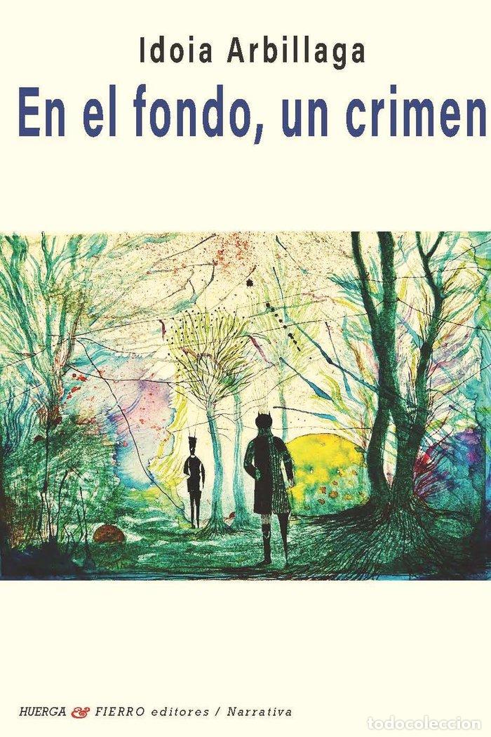 B&uuml;cher: EN EL FONDO UN CRIMEN - IDOIA ARBILLAGA
