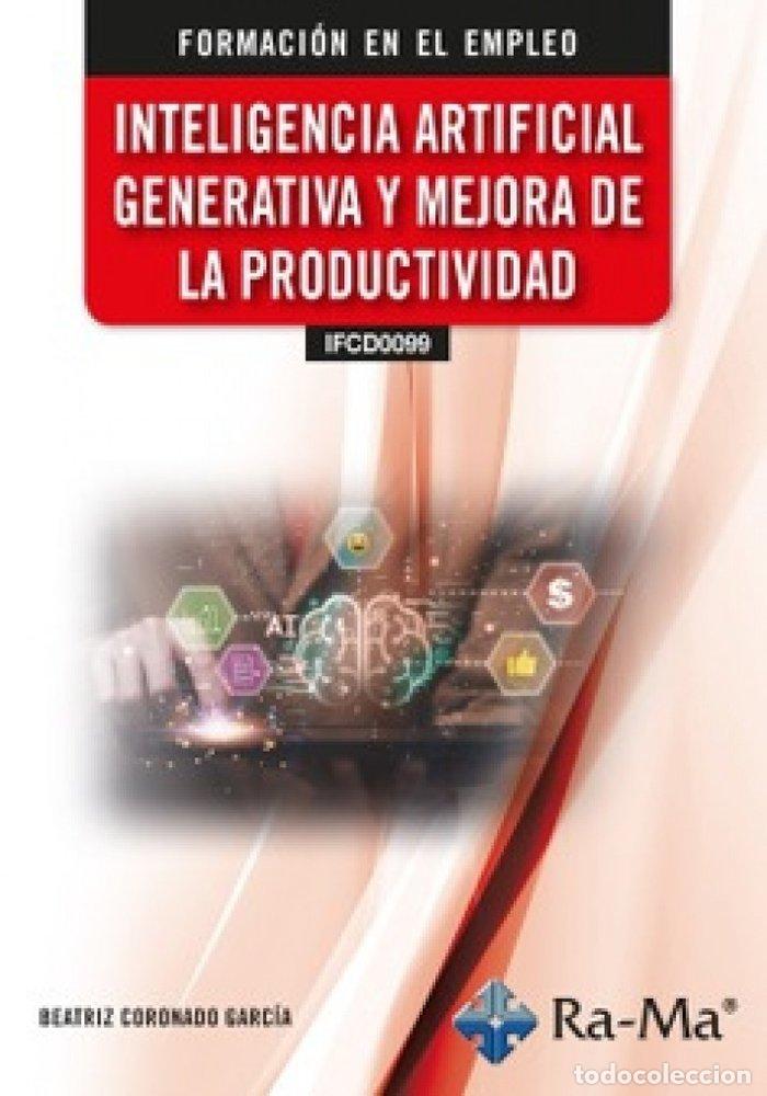 Livres: INTELIGENCIA ARTIFICIAL GENERATIVA Y MEJORA PRODUCTIVIDAD - CORONADO GARCIA, BEATRIZ