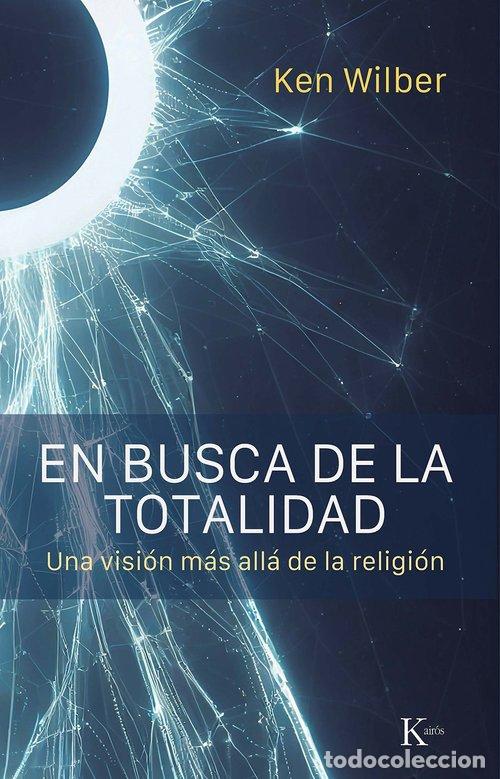Livres: EN BUSCA DE LA TOTALIDAD - Wilber, Ken