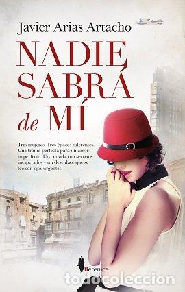 Libri: NADIE SABRA DE MI - ARIAS ARTACHO, JAVIER