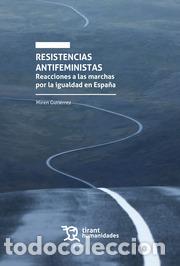 Libri: RESISTENCIAS ANTIFEMINISTAS. REACCIONES A LAS MARCHAS POR LA IGUALDAD EN ESPA&Ntilde;A - Guti&eacute;rrez, Miren