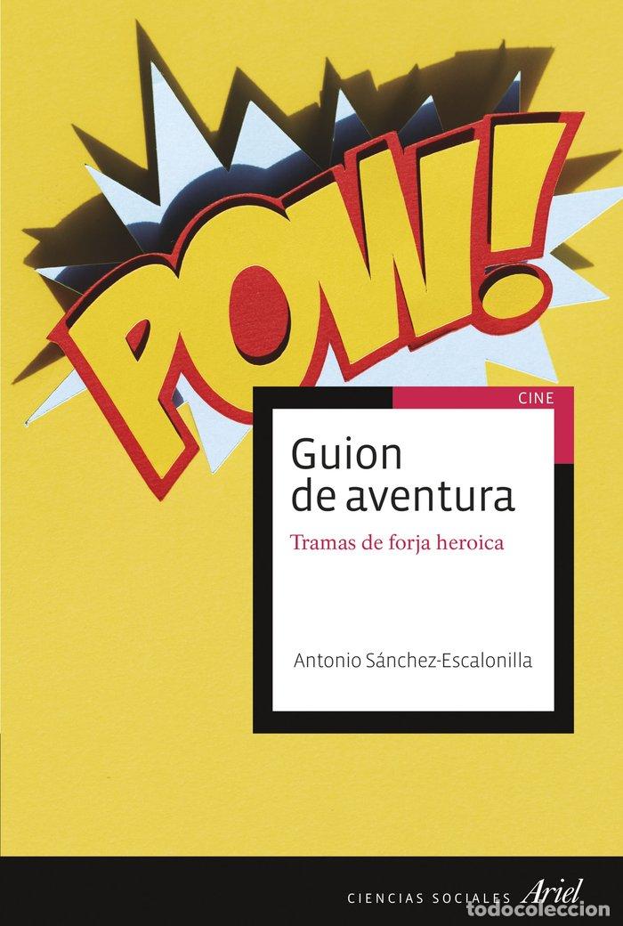 Libros: GUION DE AVENTURA - ANTONIO SANCHEZ-ESCALONILLA