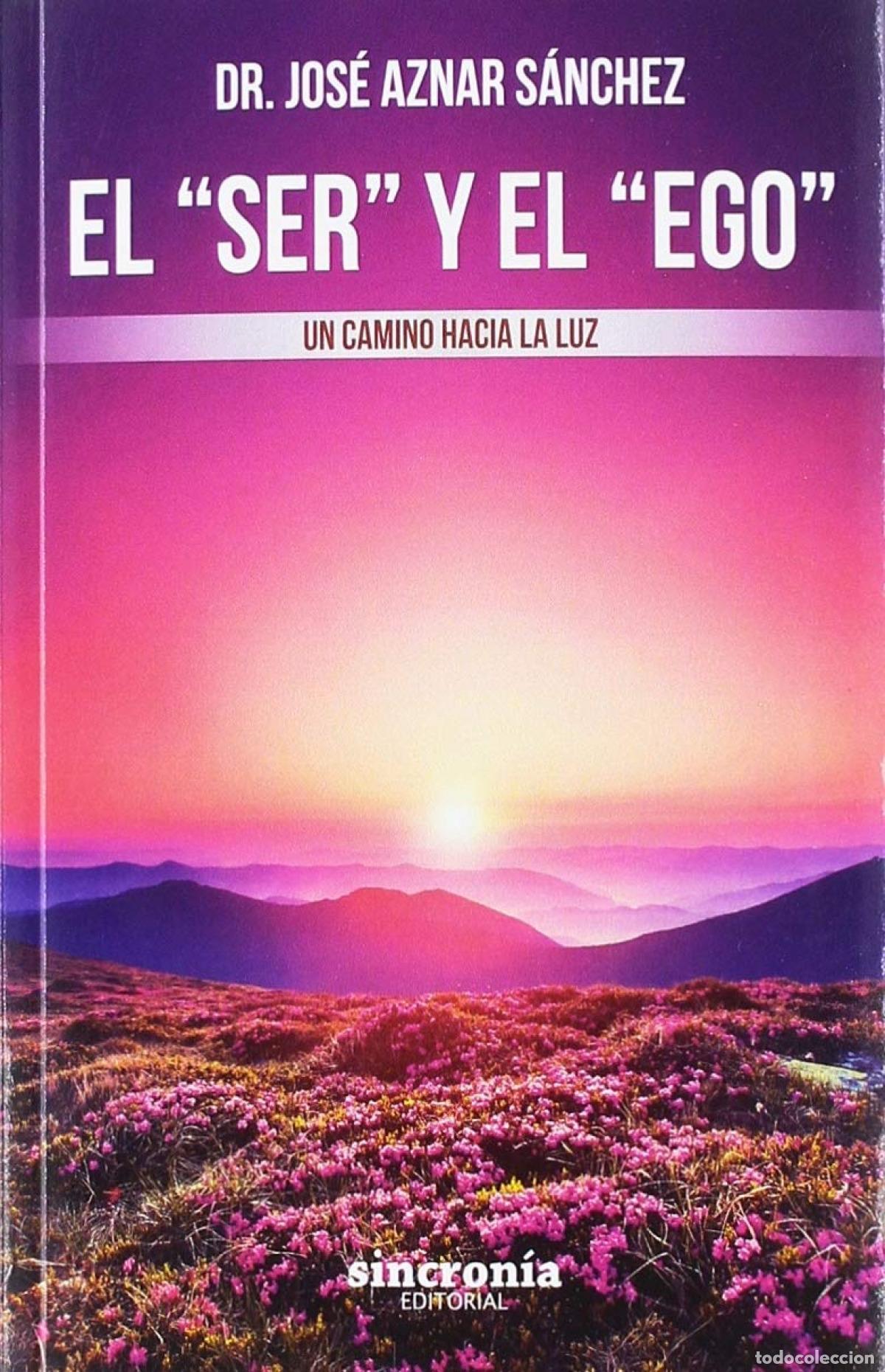 B&uuml;cher: EL &rdquo;SER&rdquo; Y EL &rdquo;EGO&rdquo; - Aznar S&aacute;nchez, Dr Jos&eacute;