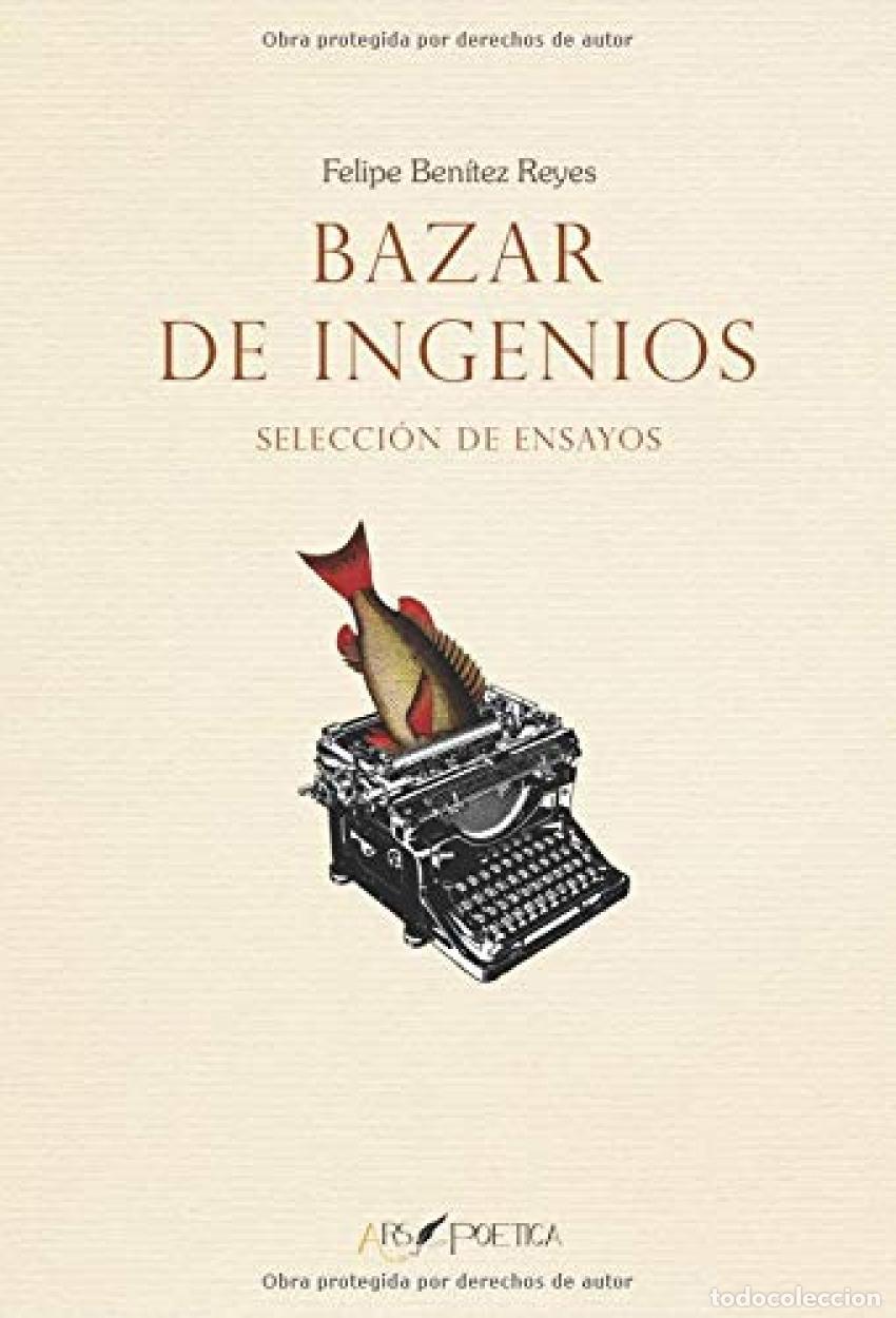 Libros: BAZAR DE INGENIOS - Ben&iacute;tez Reyes, Felipe