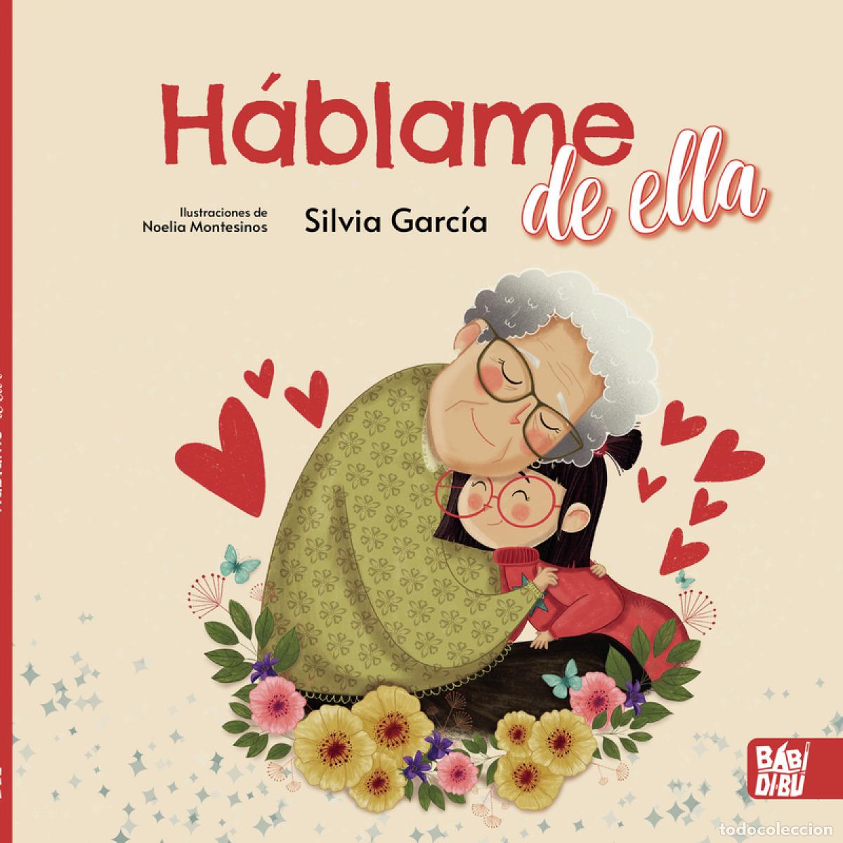 Libros: H&Aacute;BLAME DE ELLA - Garc&iacute;a Silvia
