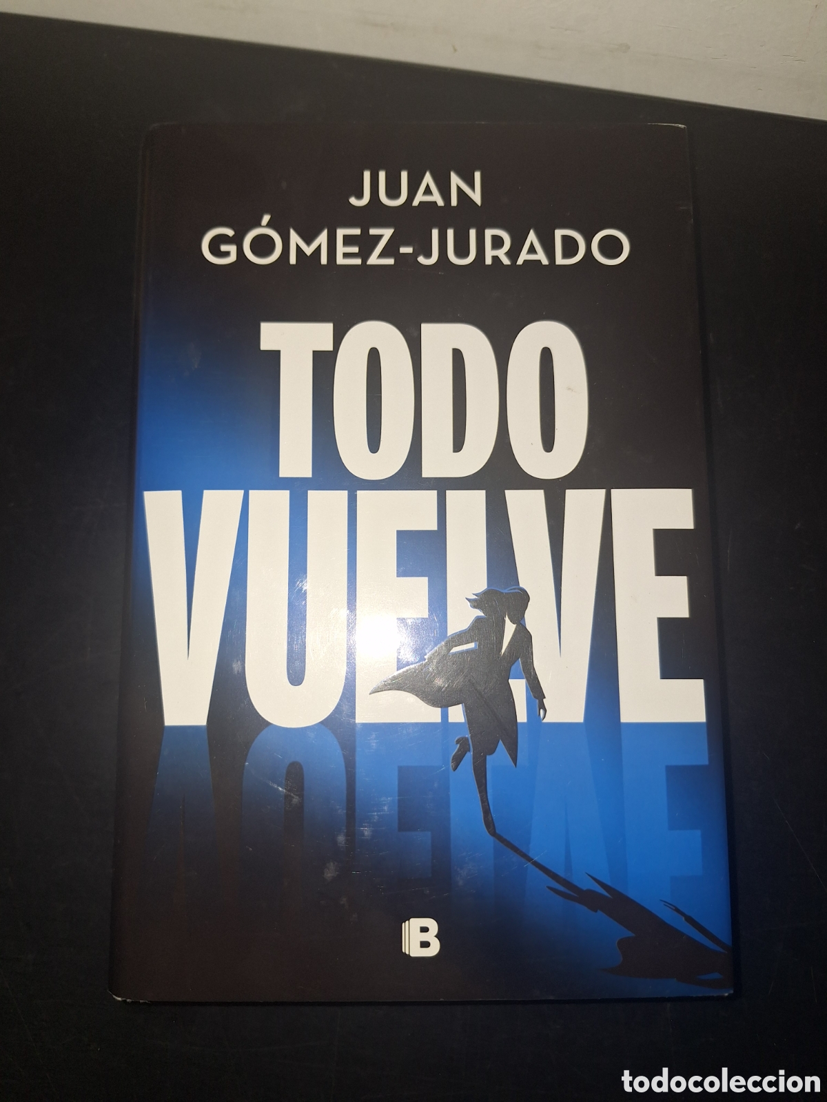 Libros: Todo vuelve de Juan G&oacute;mez Jurado