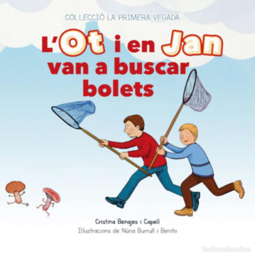 Libros: L&acute;OT I EN JAN VAN A BUSCAR BOLETS - Benajes I Capell, Cristina