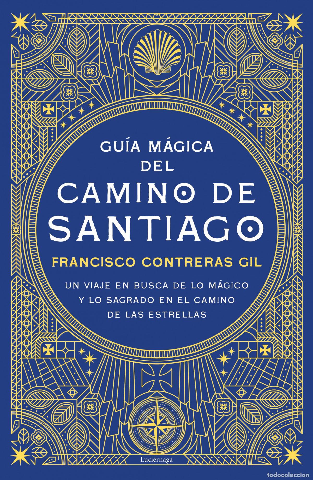 Libros: GU&Iacute;A M&Aacute;GICA DEL CAMINO DE SANTIAGO - Contreras Gil, Francisco