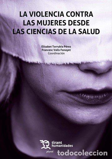 books: LA VIOLENCIA CONTRA LAS MUJERES DESDE LAS CIENCIAS DE LA SALUD - Torrubia P&eacute;rez, Elisabet